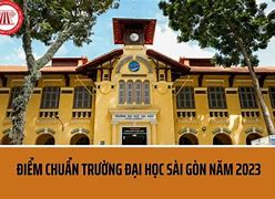 Điểm Chuẩn Ngành Luật Đại Học Sài Gòn 2023