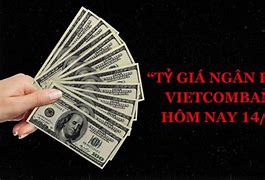 Tỷ Giá Usd Vietcombank Hôm Nay